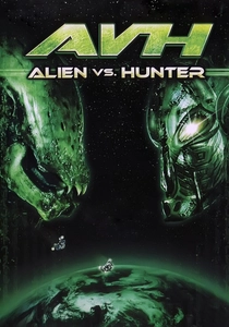 "AVH: Alien vs. Hunter" (2007)