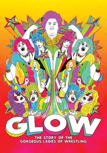 GLOW: The Story of the Gorgeous Ladies of Wrestling (2012)