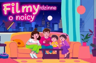 Najlepsze filmy rodzinne o nocy