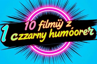 Najlepsze Filmy z Czarnym Humorem