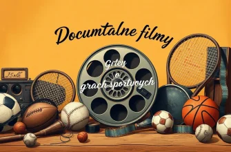 Dokumentalne filmy o grach sportowych