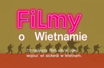 Najlepsze filmy akcji o Wietnamie
