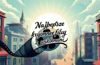 Kryminalne filmy z wieloma wątkami - Najlepsze wybory