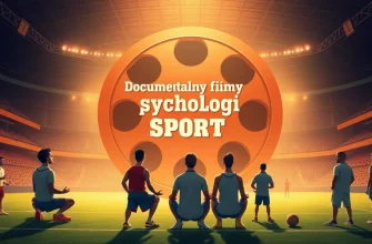 Dokumentalne filmy o psychologii sportu