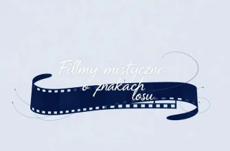 10 Filmów Misycznych o Znakach Losu