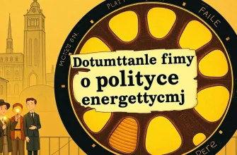 10 dokumentalnych filmów o polityce energetycznej