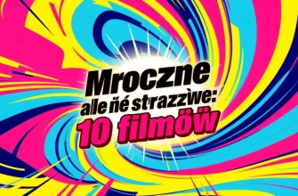 Mroczne, ale nie straszne: 10 filmów, które warto zobaczyć