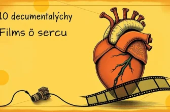Najlepsze dokumentalne filmy o sercu